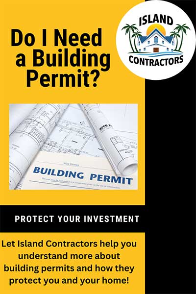 building-permits Do I need a building permit. Protect your investment with Island Contractors OBX.